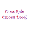 Cures Rule, Cancers Drool