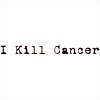I Kill Cancer